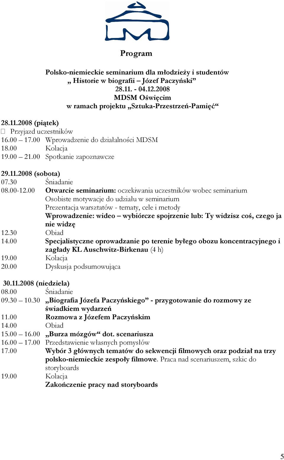 00 Otwarcie seminarium: oczekiwania uczestników wobec seminarium Osobiste motywacje do udziału w seminarium Prezentacja warsztatów - tematy, cele i metody Wprowadzenie: wideo wybiórcze spojrzenie