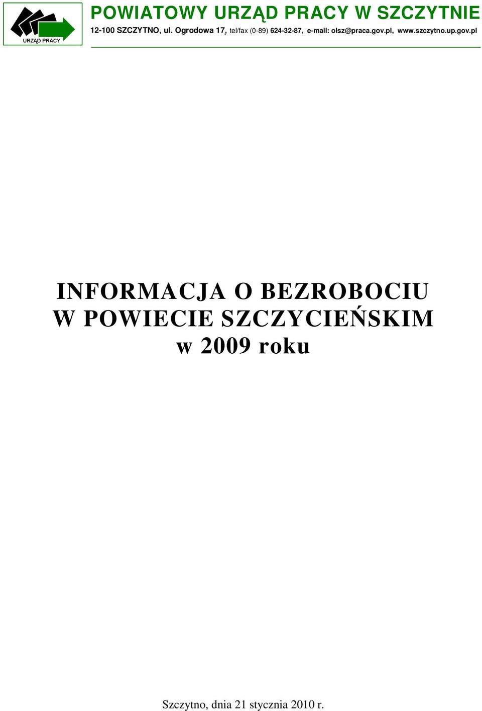 gov.pl, www.szczytno.up.gov.pl INFORMACJA O BEZROBOCIU W