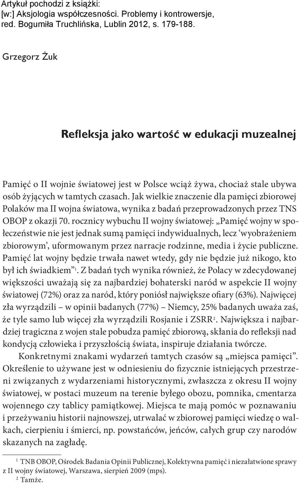 Jak wielkie znaczenie dla pamięci zbiorowej Polaków ma II wojna światowa, wynika z badań przeprowadzonych przez TNS OBOP z okazji 70.