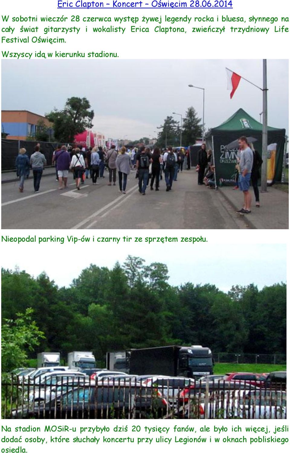 Erica Claptona, zwieńczył trzydniowy Life Festival Oświęcim. Wszyscy idą w kierunku stadionu.