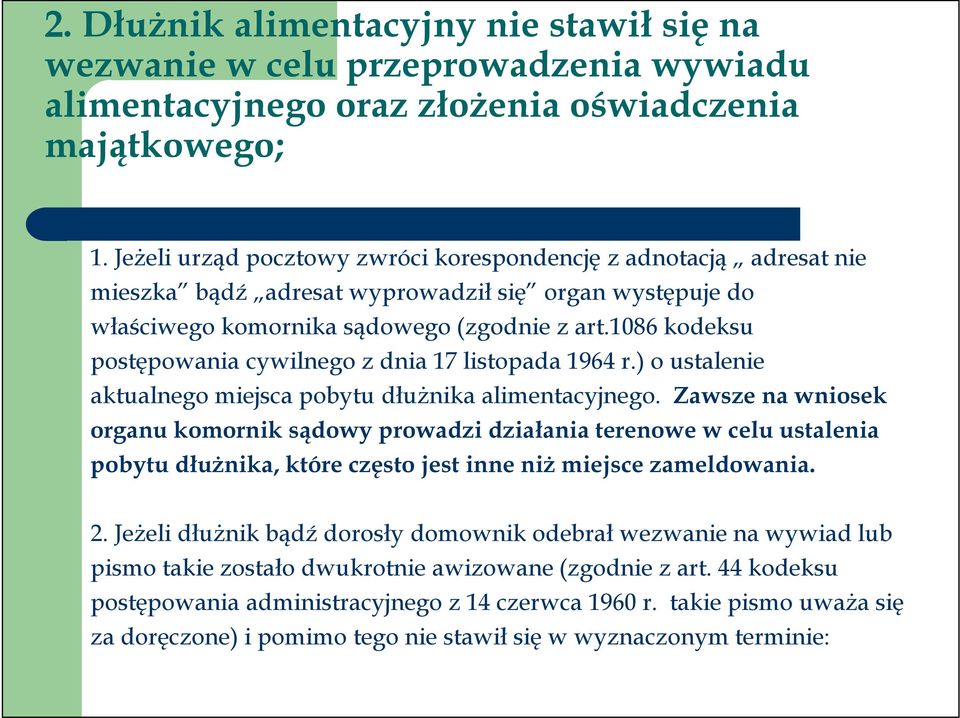 1086 kodeksu postępowania cywilnego z dnia 17 listopada 1964 r.) o ustalenie aktualnego miejsca pobytu dłużnika alimentacyjnego.