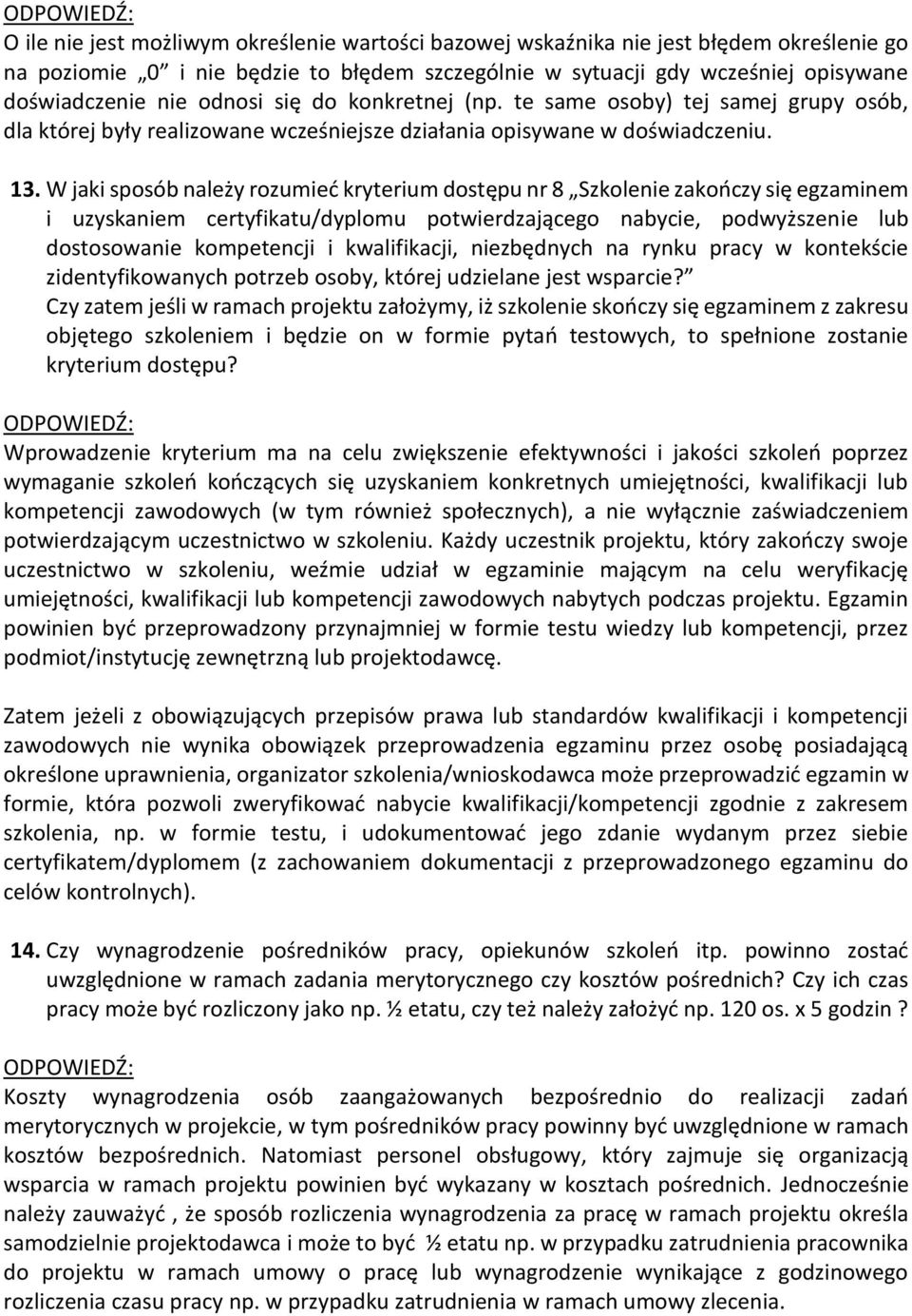 W jaki sposób należy rozumieć kryterium dostępu nr 8 Szkolenie zakończy się egzaminem i uzyskaniem certyfikatu/dyplomu potwierdzającego nabycie, podwyższenie lub dostosowanie kompetencji i