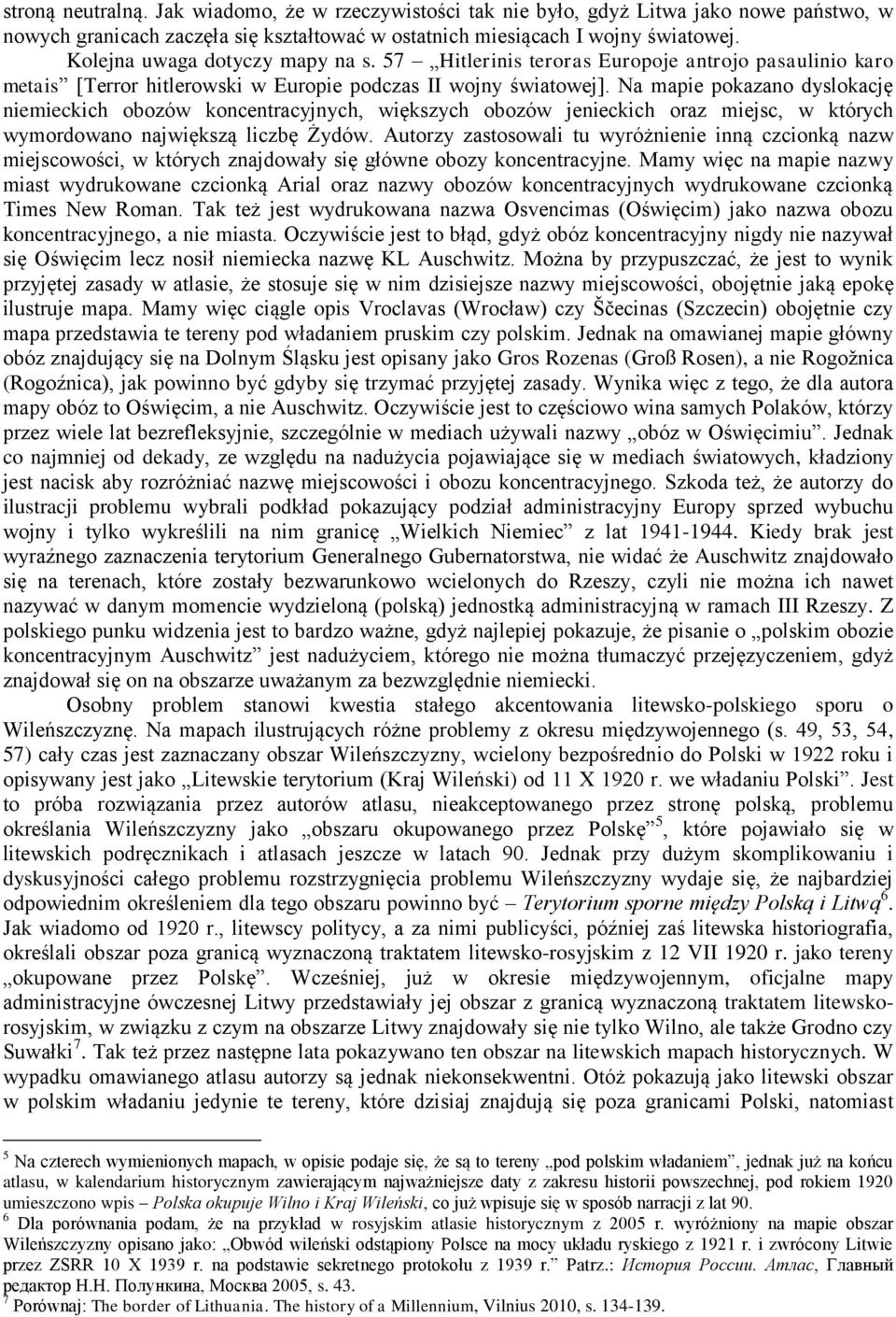 Na mapie pokazano dyslokację niemieckich obozów koncentracyjnych, większych obozów jenieckich oraz miejsc, w których wymordowano największą liczbę Żydów.