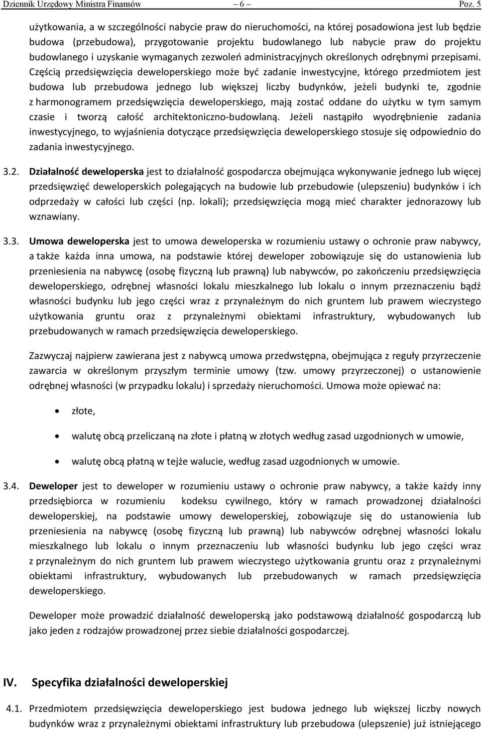 i uzyskanie wymaganych zezwoleń administracyjnych określonych odrębnymi przepisami.