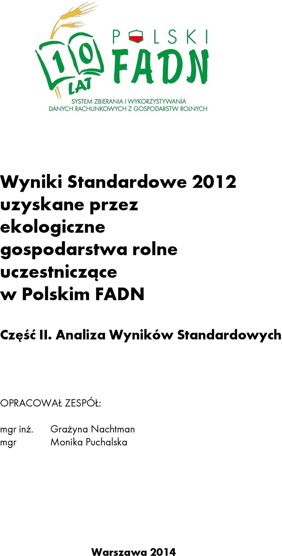 II. Analiza Wyników Standardowych OPRACOWAŁ ZESPÓŁ: