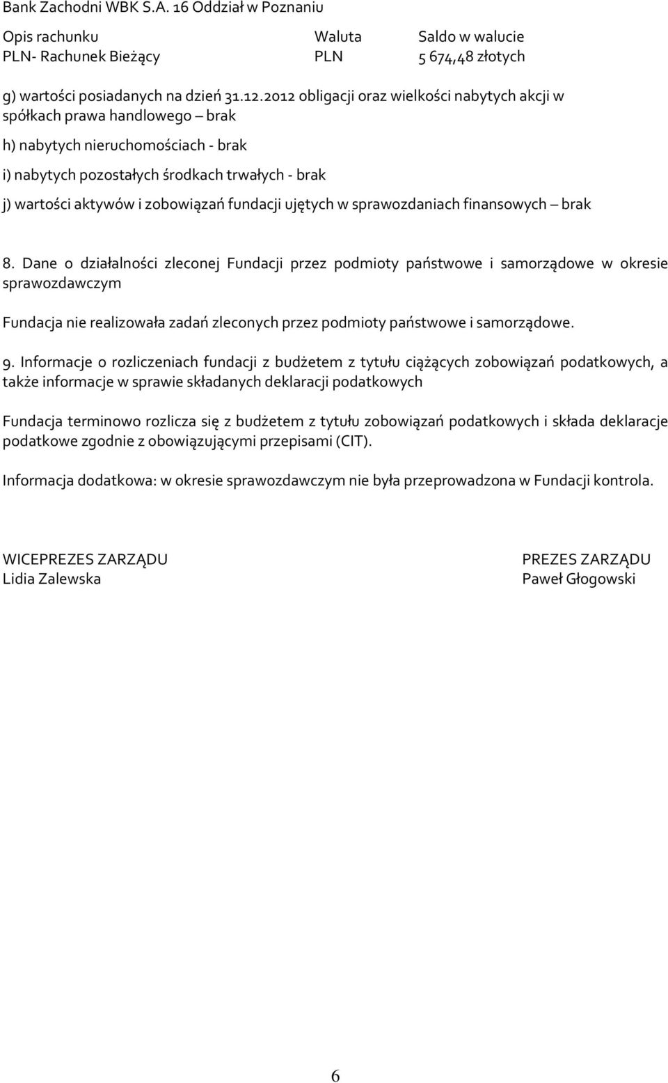 fundacji ujętych w sprawozdaniach finansowych brak 8.