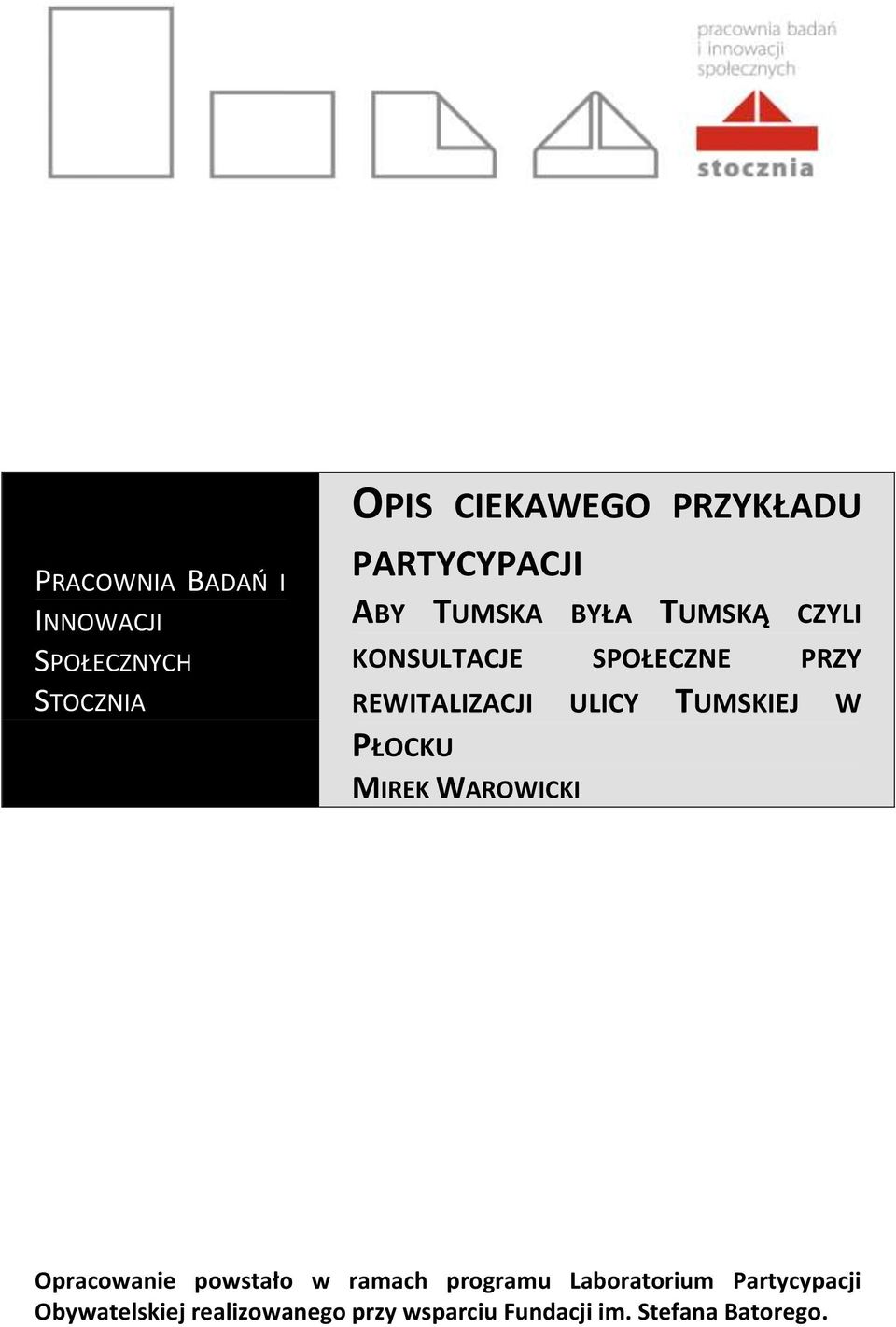 ULICY TUMSKIEJ W PŁOCKU MIREK WAROWICKI Opracowanie powstało w ramach programu
