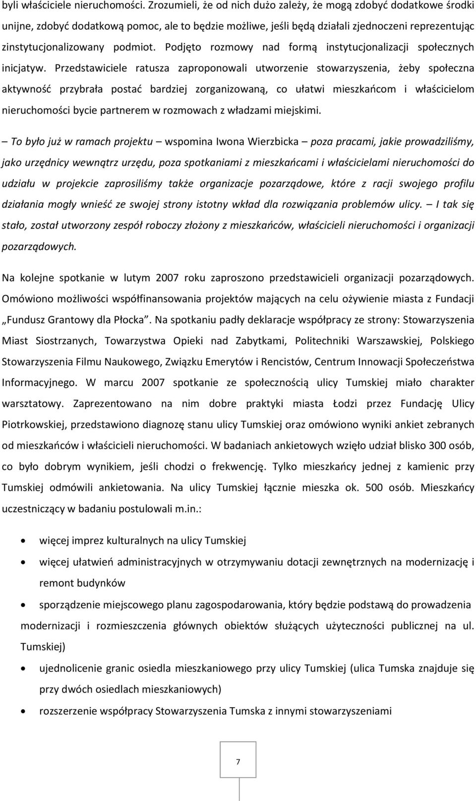 Podjęto rozmowy nad formą instytucjonalizacji społecznych inicjatyw.