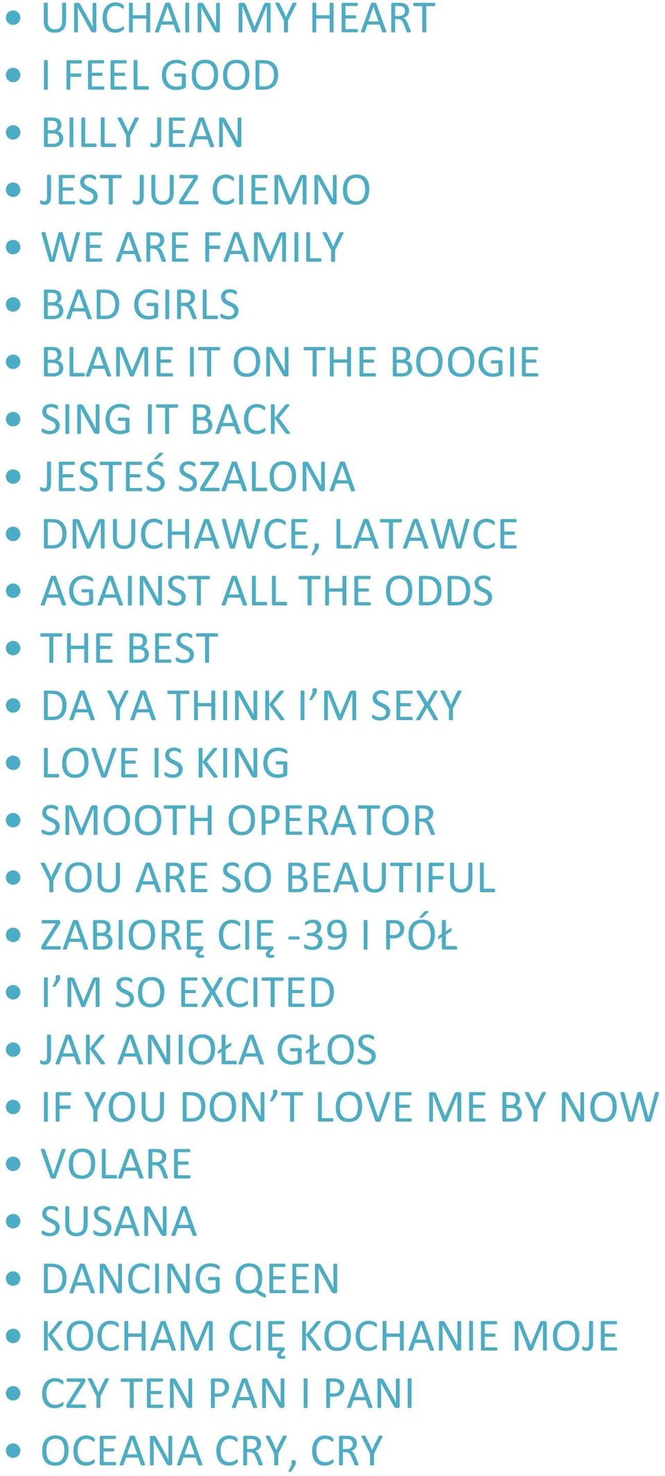 IS KING SMOOTH OPERATOR YOU ARE SO BEAUTIFUL ZABIORĘ CIĘ -39 I PÓŁ I M SO EXCITED JAK ANIOŁA GŁOS IF YOU