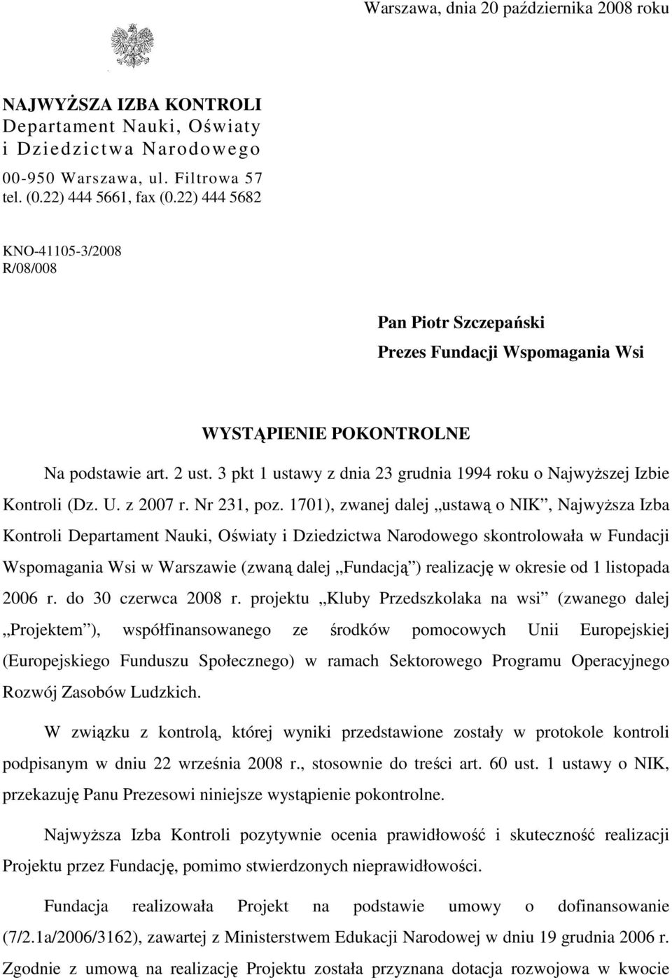 3 pkt 1 ustawy z dnia 23 grudnia 1994 roku o NajwyŜszej Izbie Kontroli (Dz. U. z 2007 r. Nr 231, poz.