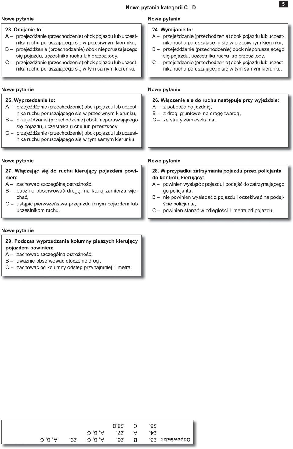 ruchu lub przeszkody, C przejeżdżanie (przechodzenie) obok pojazdu lub uczestnika ruchu poruszającego się w tym samym kierunku. 24.