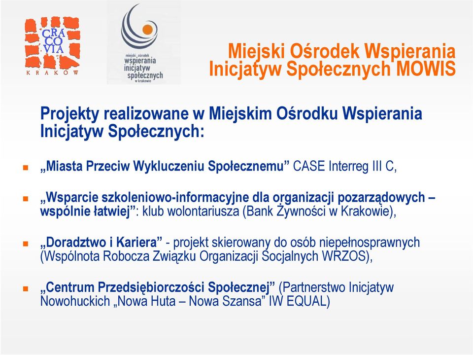 klub wolontariusza (Bank Żywności w Krakowie), Doradztwo i Kariera - projekt skierowany do osób niepełnosprawnych (Wspólnota Robocza