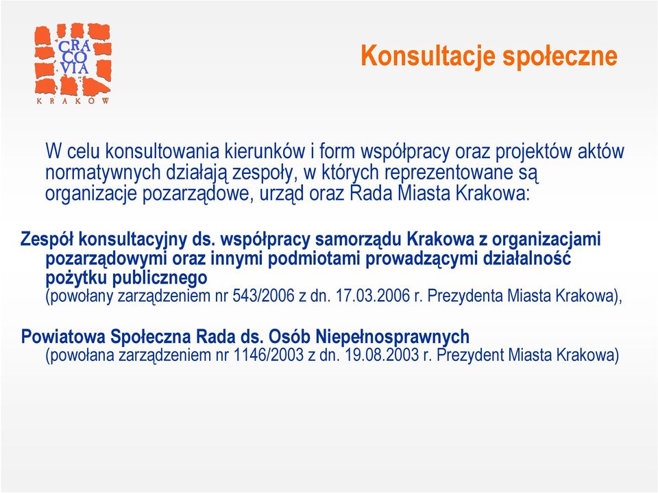 współpracy samorządu Krakowa z organizacjami pozarządowymi oraz innymi podmiotami prowadzącymi działalność pożytku publicznego (powołany