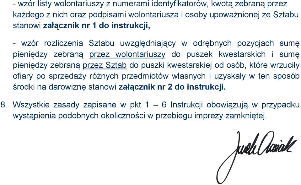 zebraną przez Sztab do puszki kwestarskiej od osób, które wrzuciły ofiary po sprzedaży różnych przedmiotów własnych i uzyskały w ten sposób środki na darowiznę stanowi