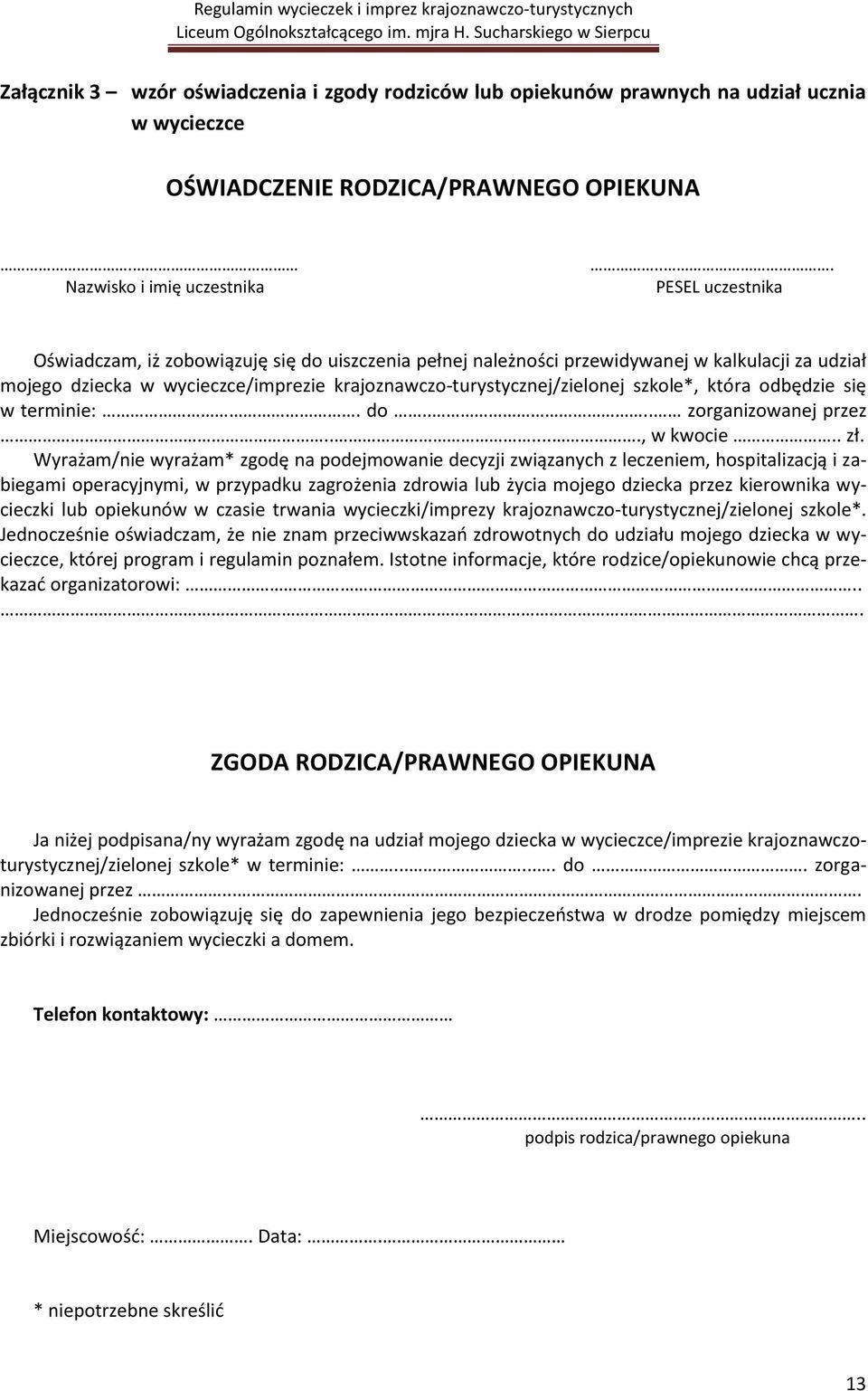 która odbędzie się w terminie:. do.... zorganizowanej przez......, w kwocie.. zł.