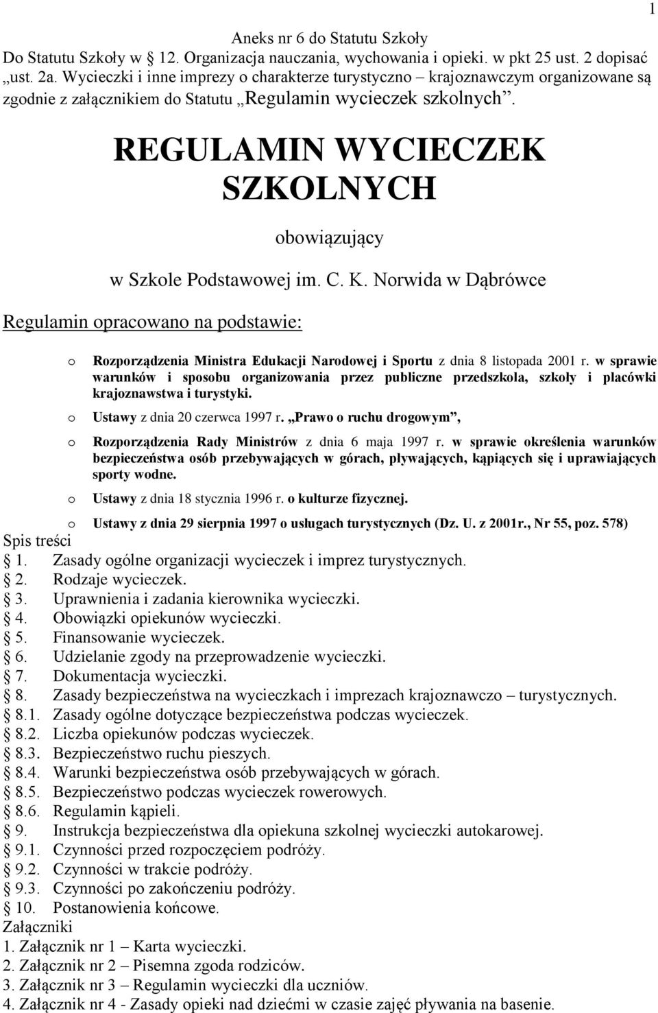 REGULAMIN WYCIECZEK SZKOLNYCH obowiązujący w Szkole Podstawowej im. C. K.