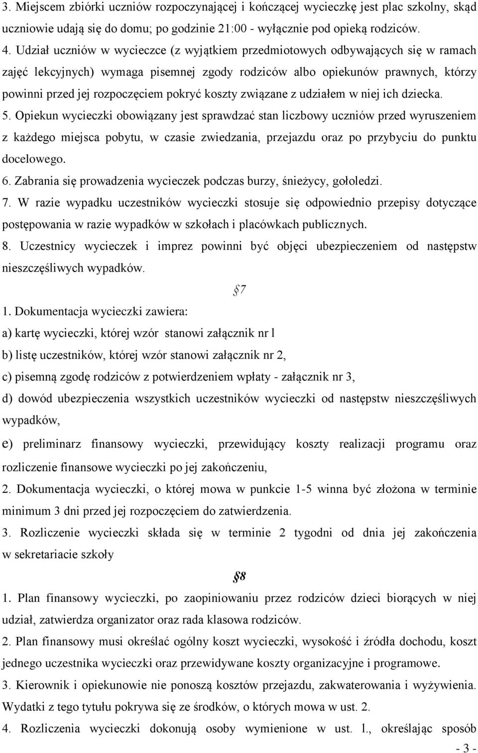 koszty związane z udziałem w niej ich dziecka. 5.