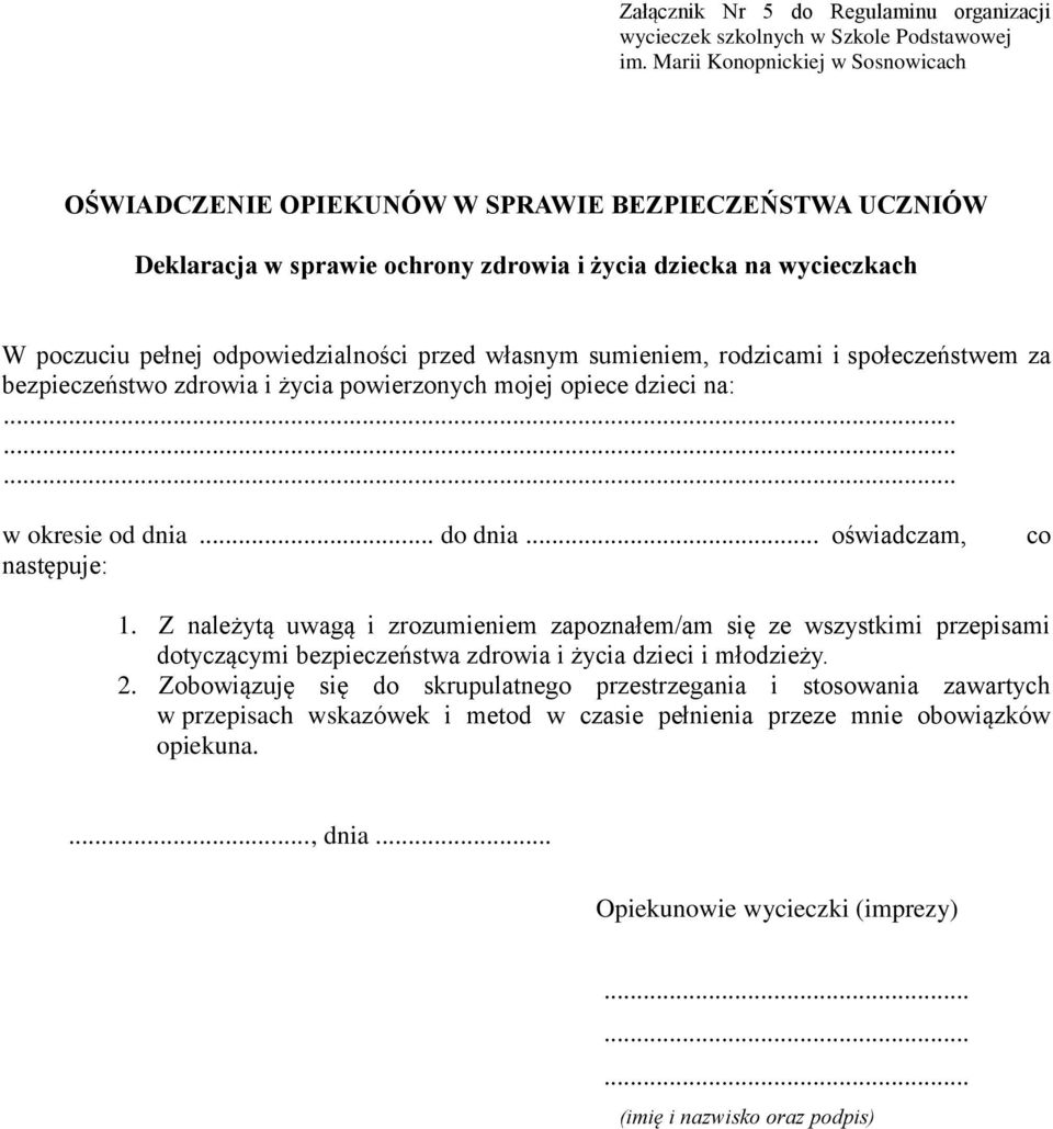 .. oświadczam, następuje: co 1. Z należytą uwagą i zrozumieniem zapoznałem/am się ze wszystkimi przepisami dotyczącymi bezpieczeństwa zdrowia i życia dzieci i młodzieży. 2.