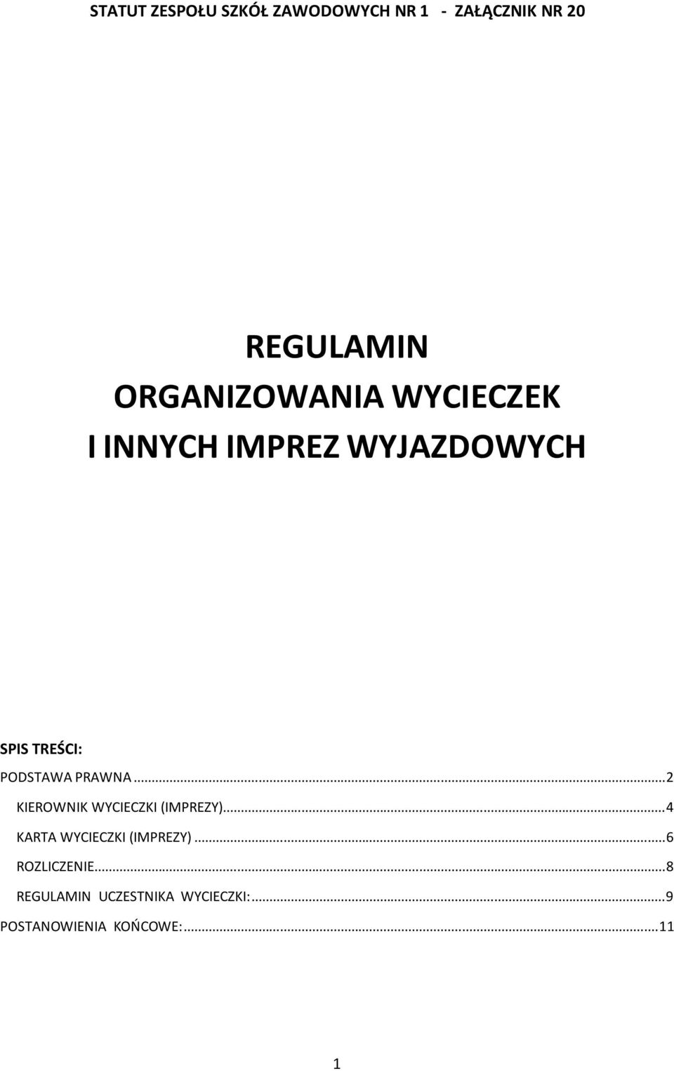 PRAWNA... 2 KIEROWNIK WYCIECZKI (IMPREZY)... 4 KARTA WYCIECZKI (IMPREZY).