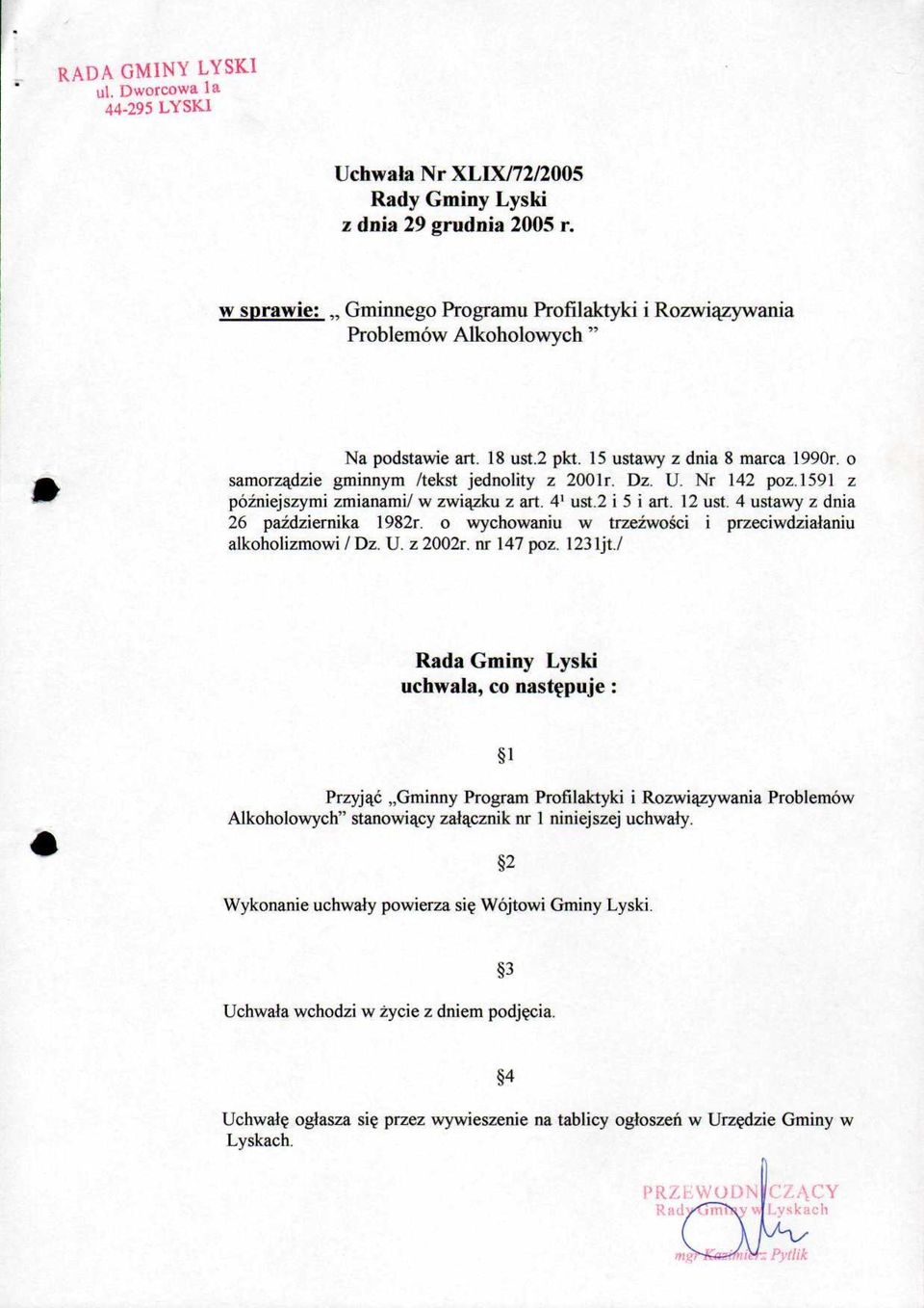 U. Nr 142 póz. 1591 z późniejszymi zmianami/ w związku z art. 4 1 ust.2 i 5 i art. 12 ust. 4 ustawy z dnia 26 października 1982r. o wychowaniu w trzeźwości i przeciwdziałaniu alkoholizmowi / Dz. U.