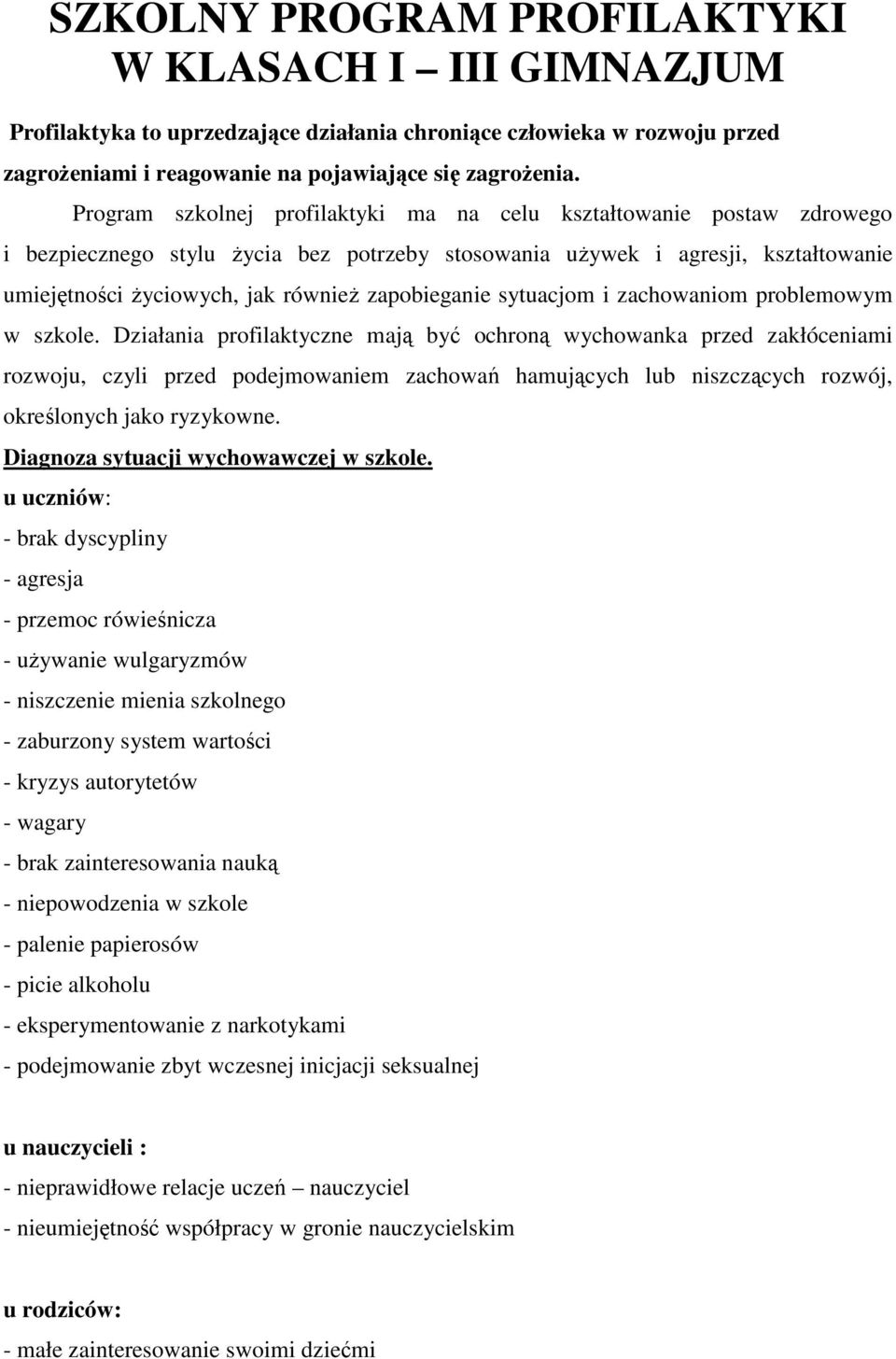 zapobieganie sytuacjom i zachowaniom problemowym w szkole.