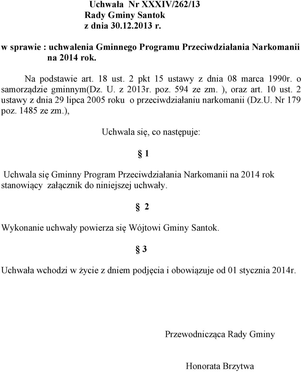 2 ustawy z dnia 29 lipca 2005 roku o przeciwdziałaniu narkomanii (Dz.U. Nr 179 poz. 1485 ze zm.