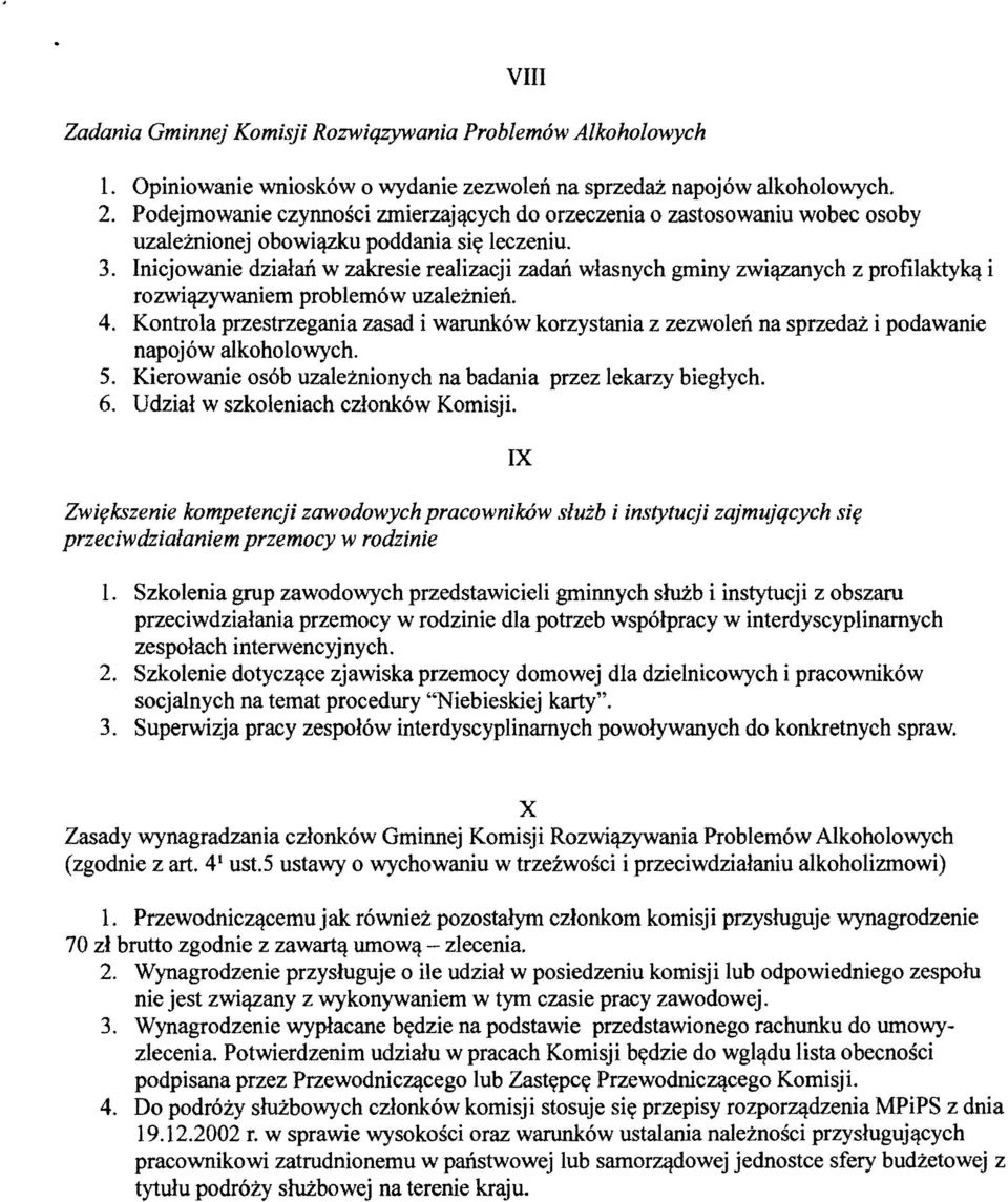 Inicjowanie dzialan w zakresie realizacji zadan wlasnych gminy zwil:}zanych z profilaktyk/:l i rozwil:}zywaniem problemow uzaleznien. 4.