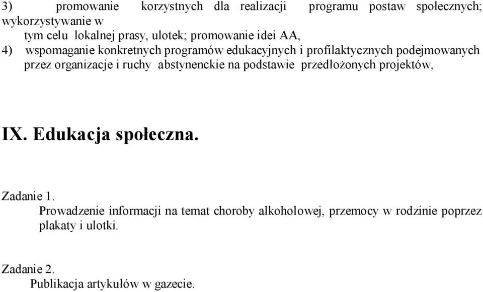 przez organizacje i ruchy abstynenckie na podstawie przedłożonych projektów, IX. Edukacja społeczna.