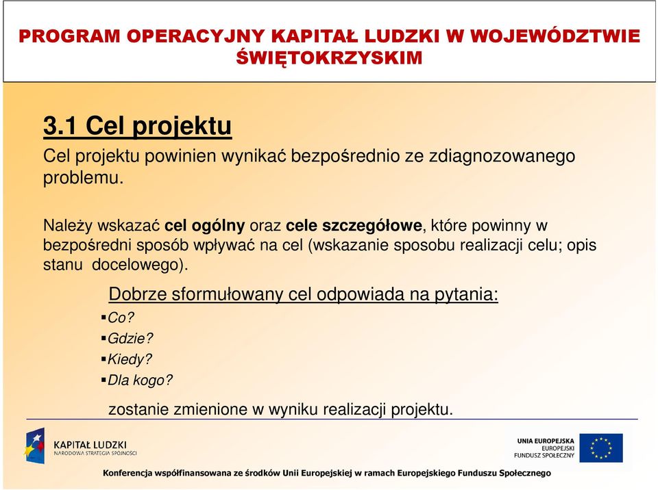 na cel (wskazanie sposobu realizacji celu; opis stanu docelowego).