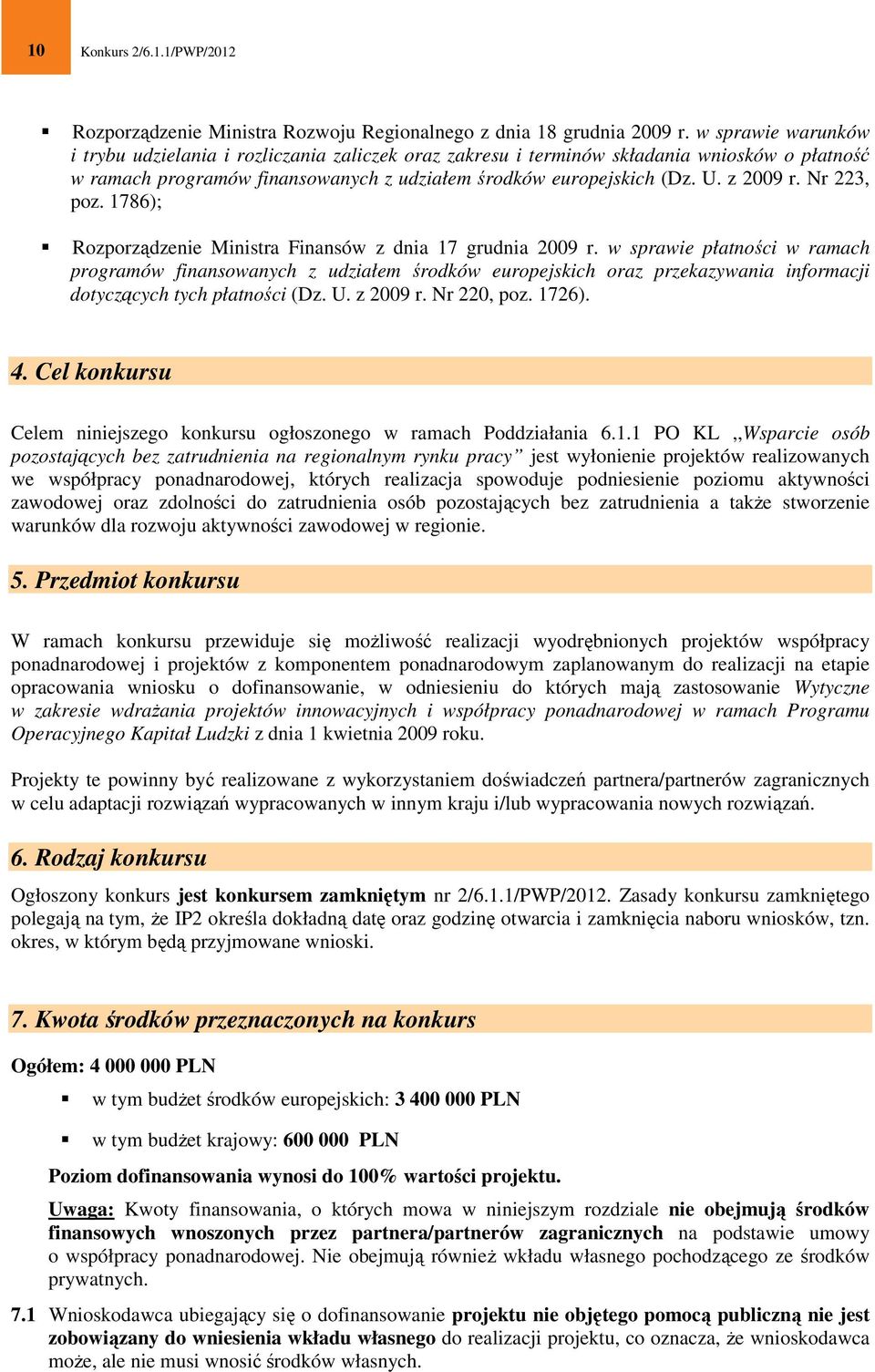 Nr 223, poz. 1786); Rozporządzenie Ministra Finansów z dnia 17 grudnia 2009 r.