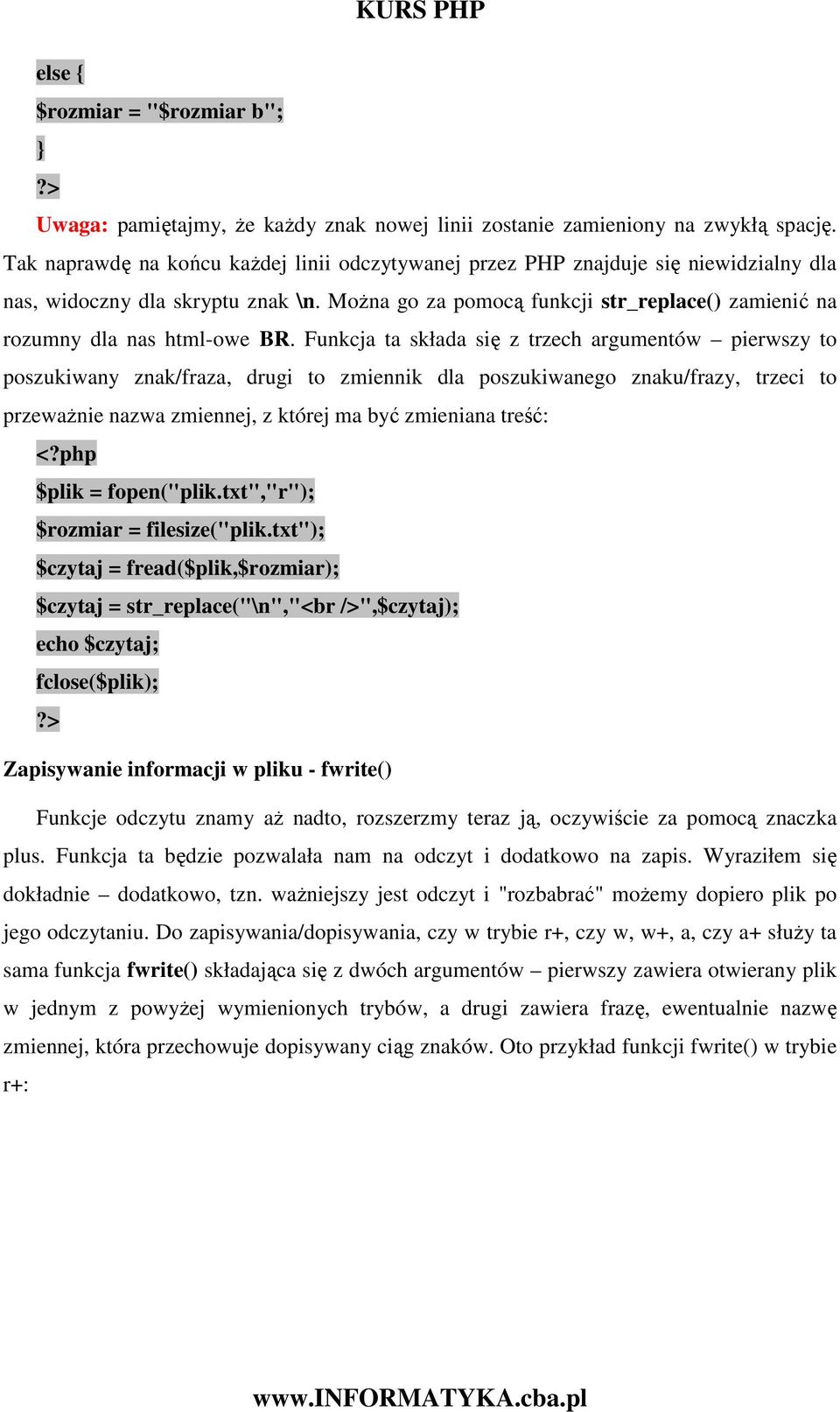 MoŜna go za pomocą funkcji str_replace() zamienić na rozumny dla nas html-owe BR.