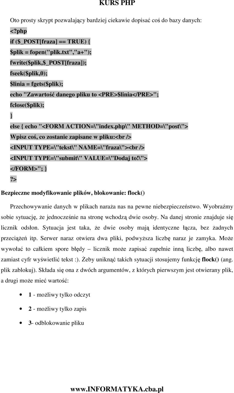 php\" METHOD=\"post\"> Wpisz coś, co zostanie zapisane w pliku:<br /> <INPUT TYPE=\"tekst\" NAME=\"fraza\"><br /> <INPUT TYPE=\"submit\" VALUE=\"Dodaj to!