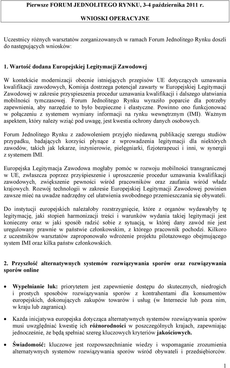 Europejskiej Legitymacji Zawodowej w zakresie przyspieszenia procedur uznawania kwalifikacji i dalszego ułatwiania mobilności tymczasowej.