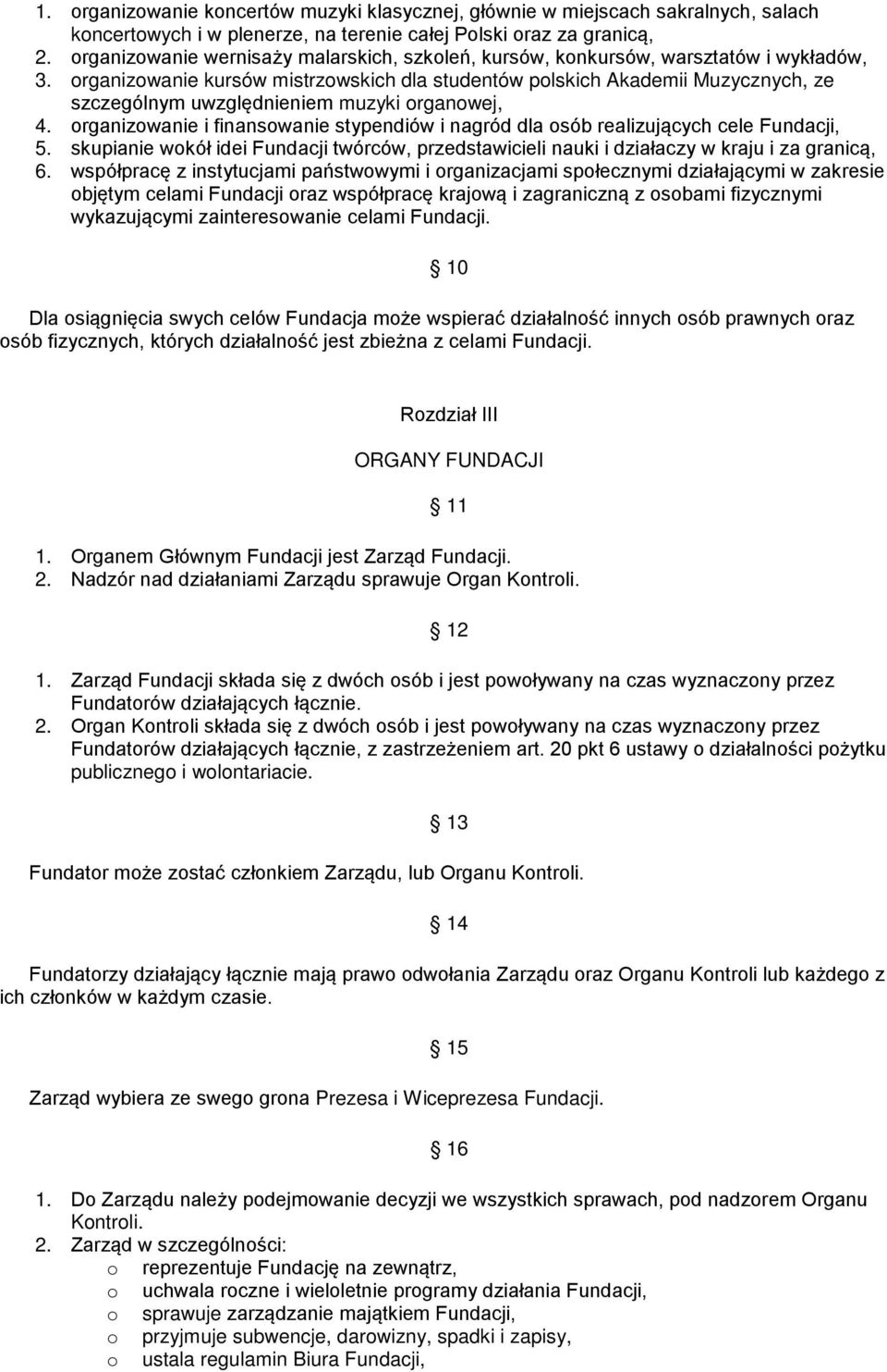 organizowanie kursów mistrzowskich dla studentów polskich Akademii Muzycznych, ze szczególnym uwzględnieniem muzyki organowej, 4.