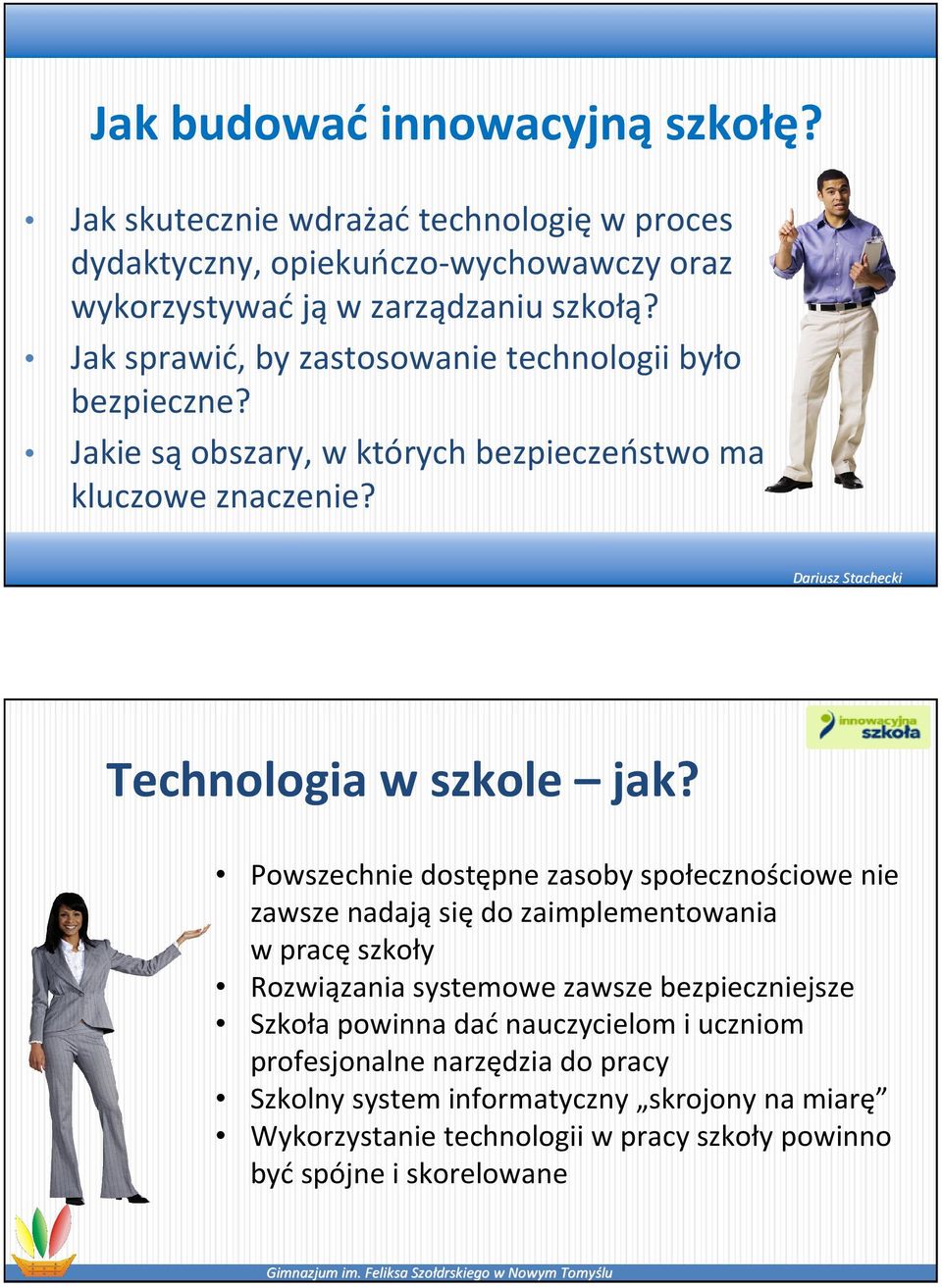 Dariusz Stachecki Technologia w szkole jak?