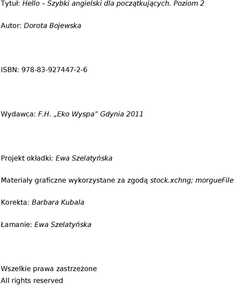 Eko Wyspa Gdynia 2011 Projekt okładki: Ewa Szelatyńska Materiały graficzne