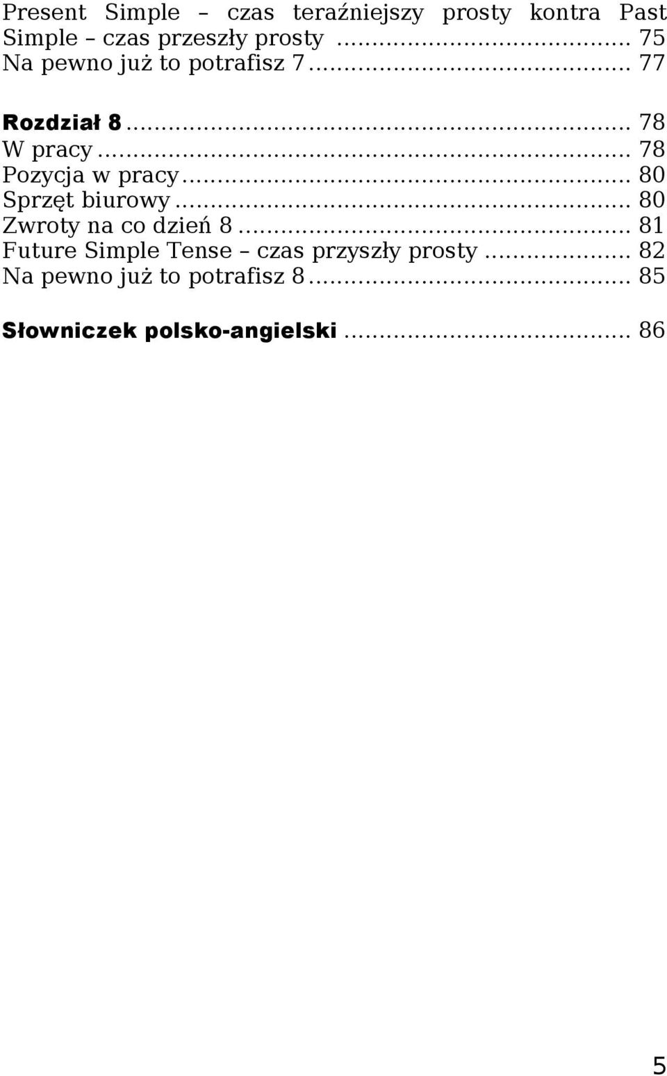 .. 80 Sprzęt biurowy... 80 Zwroty na co dzień 8.