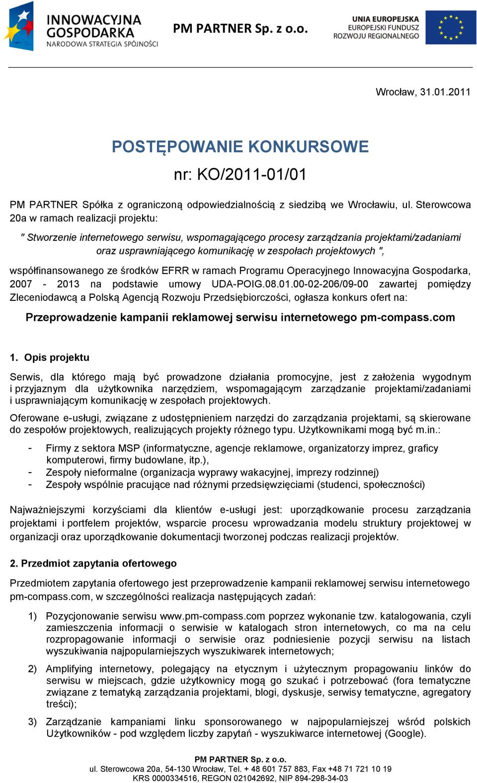 współfinansowanego ze środków EFRR w ramach Programu Operacyjnego Innowacyjna Gospodarka, 2007-2013