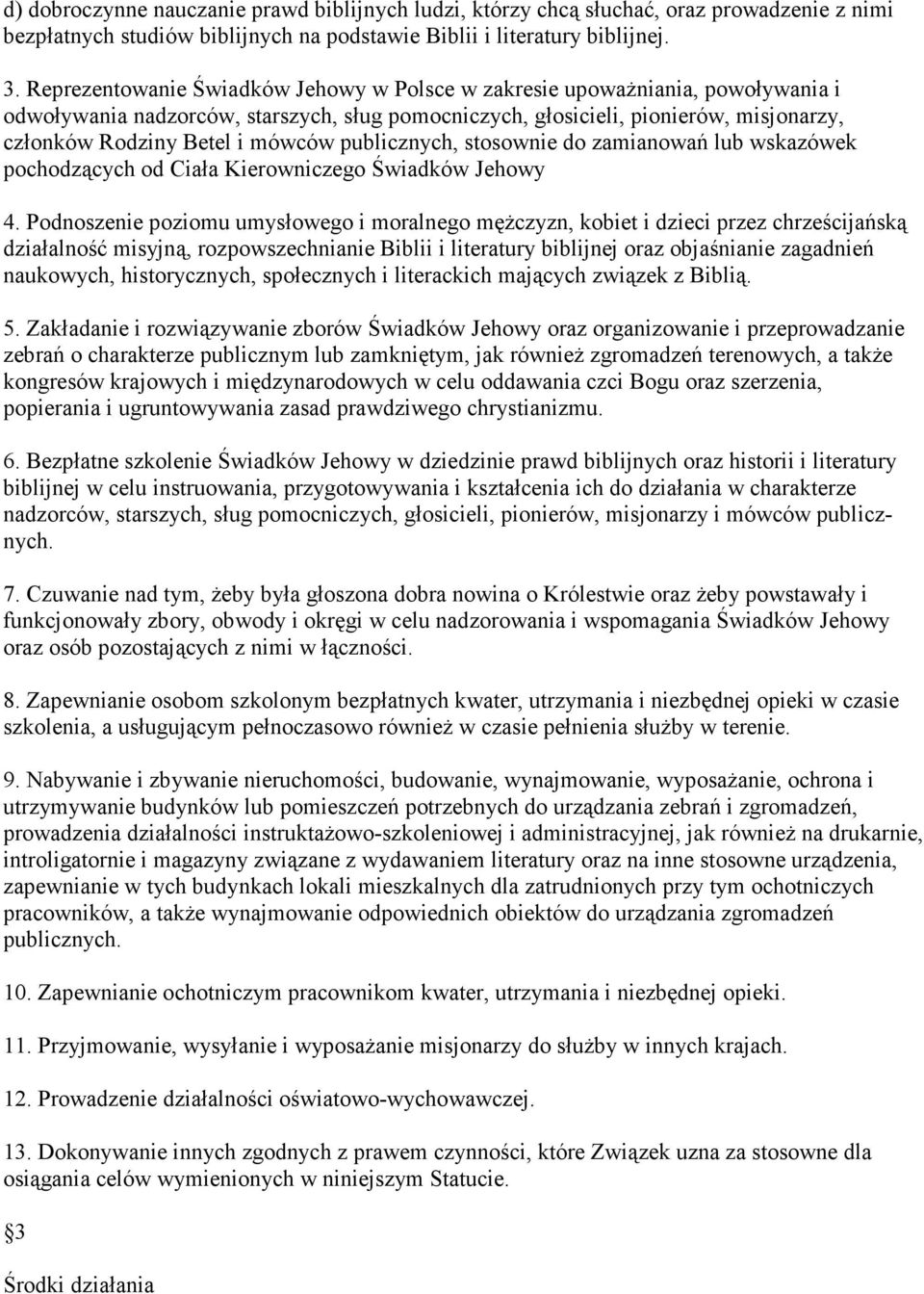 publicznych, stosownie do zamianowań lub wskazówek pochodzących od Ciała Kierowniczego Świadków Jehowy 4.