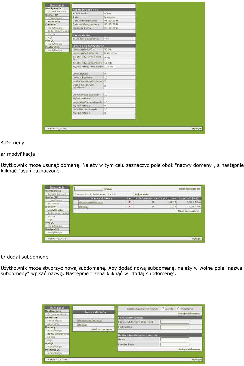 zaznaczone". b/ dodaj subdomenę UŜytkownik moŝe stworzyć nową subdomenę.
