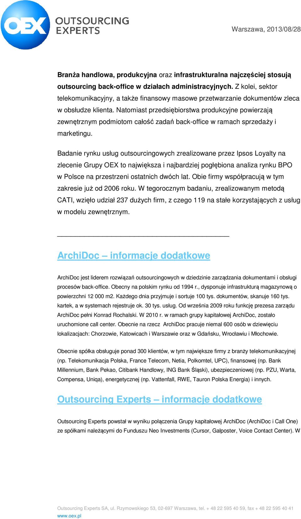 Natomiast przedsiębiorstwa produkcyjne powierzają zewnętrznym podmiotom całość zadań back-office w ramach sprzedaży i marketingu.