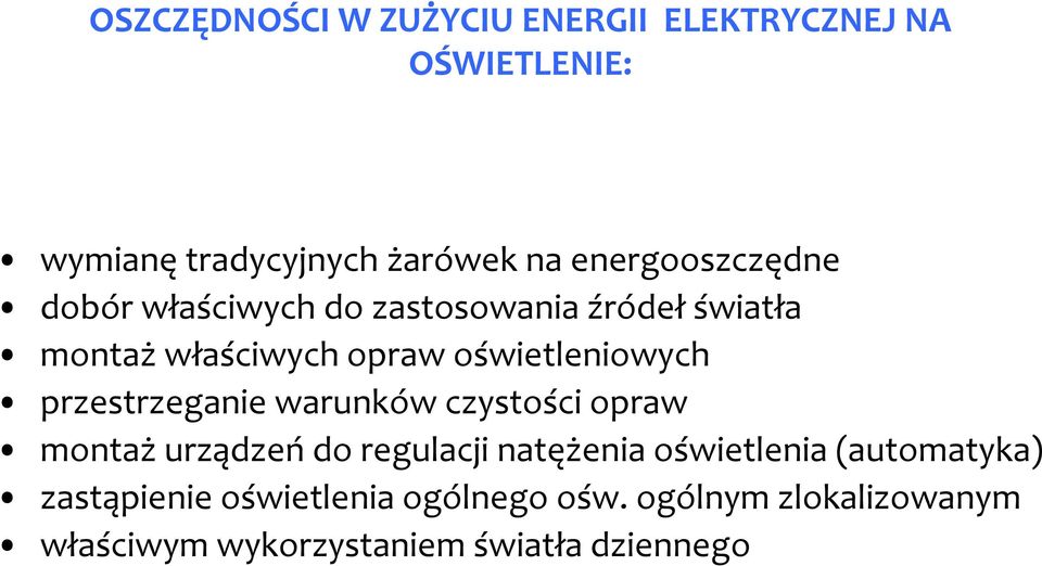 oświetleniowych przestrzeganie warunków czystości opraw montaż urządzeń do regulacji natężenia