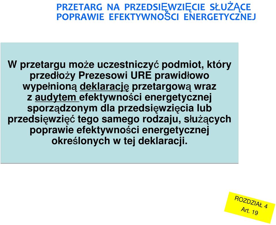 efektywności energetycznej sporządzonym dla przedsięwzięcia lub przedsięwzięć ęć tego samego rodzaju, służą