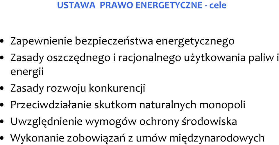 energii Zasady rozwoju konkurencji Przeciwdziałanie skutkom naturalnych