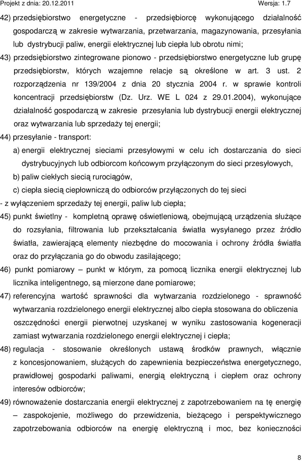 2 rozporządzenia nr 139/2004 z dnia 20 stycznia 2004 r. w sprawie kontroli koncentracji przedsiębiorstw (Dz. Urz. WE L 024 z 29.01.