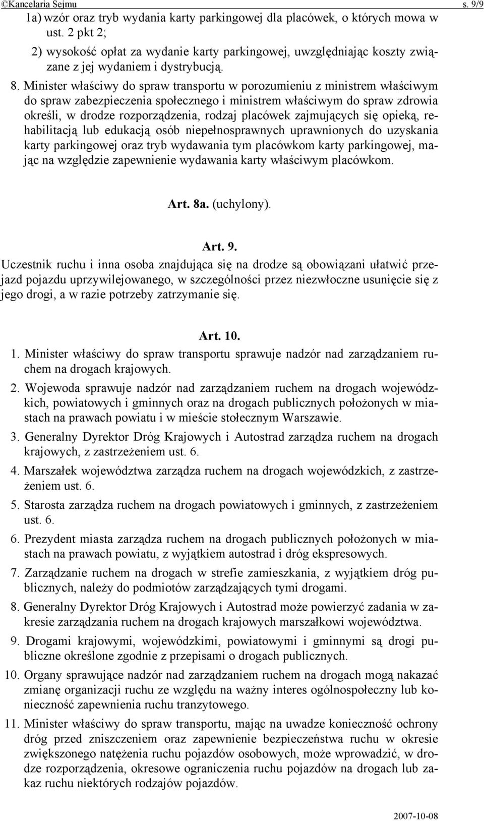 Minister właściwy do spraw transportu w porozumieniu z ministrem właściwym do spraw zabezpieczenia społecznego i ministrem właściwym do spraw zdrowia określi, w drodze rozporządzenia, rodzaj placówek