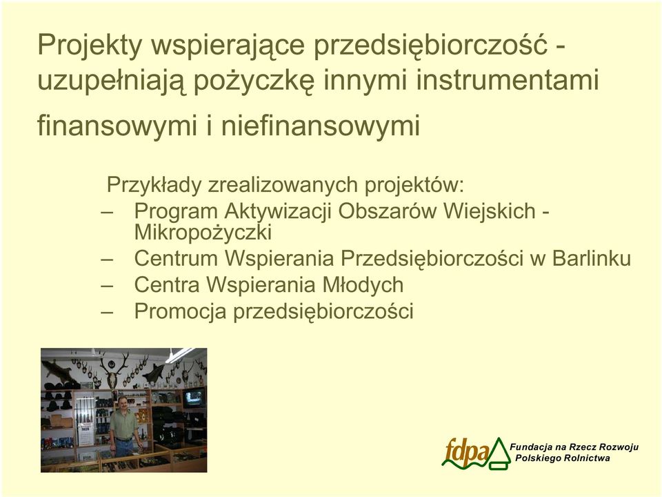 projektów: Program Aktywizacji Obszarów Wiejskich - Mikropo yczki Centrum