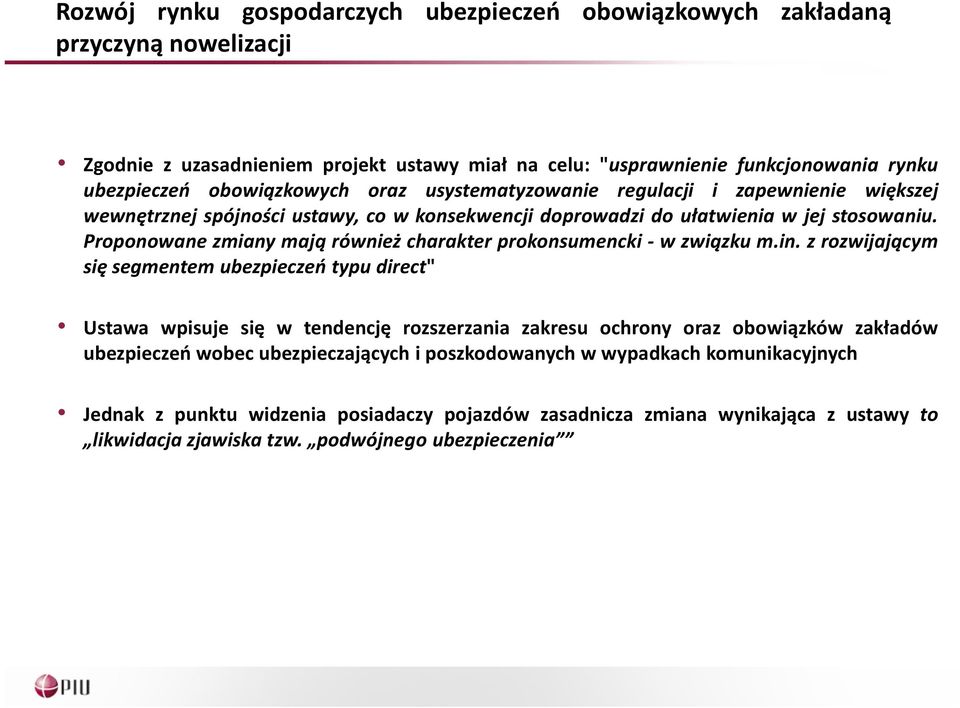 Proponowane zmiany mają również charakter prokonsumencki - w związku m.in.
