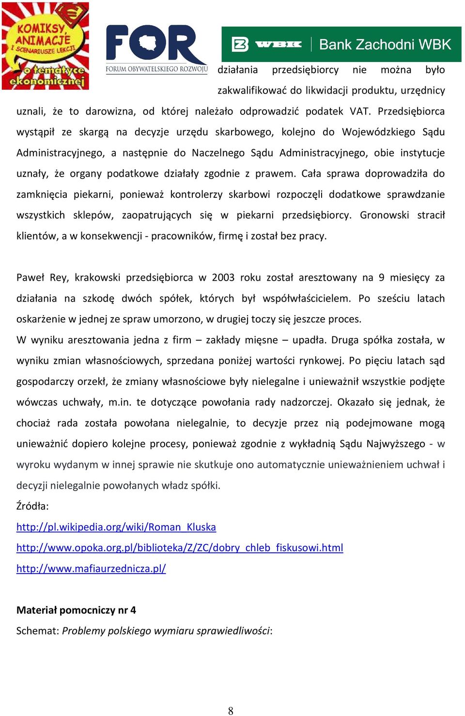 podatkowe działały zgodnie z prawem.