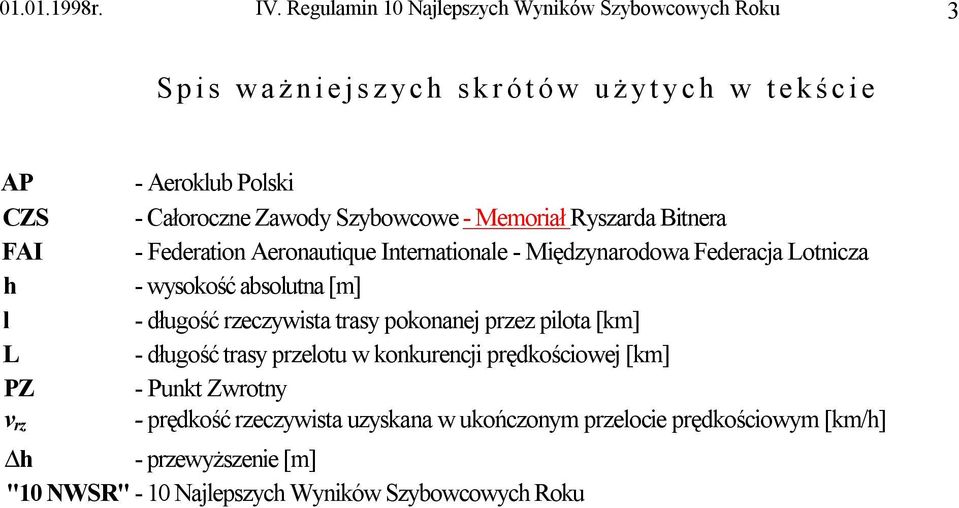 Szybowcowe - Memoriał Ryszarda Bitnera FAI - Federation Aeronautique Internationale - Międzynarodowa Federacja Lotnicza h - wysokość absolutna [m] l